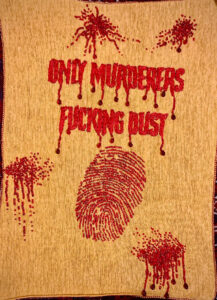 Only murderers fucking dust